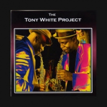 Tony White - The Tony White Project